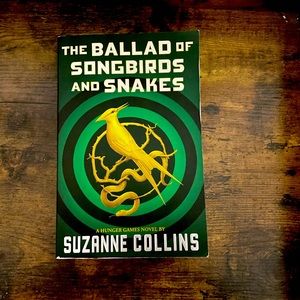 The Ballad of Songbirds and Snakes: a Hunger Games Novel by Suzanne Collins